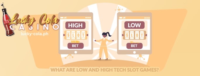 Ano ang Low and High Tech Slot Games Lucky Cola