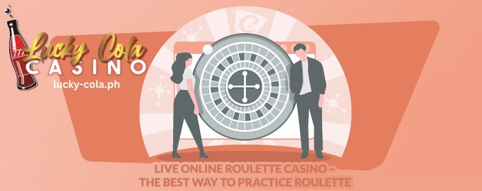 Live Online Roulette Casino – Ang Pinakamahusay na Paraan para Magsanay ng Roulette Lucky Cola