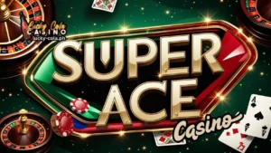 2025 Super Ace Casino Ang Komprehensibong Gabay