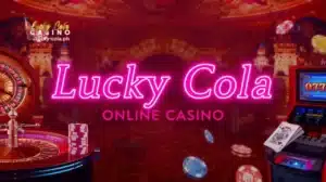Lucky Cola Online Casino: Gabay sa Casino at Slot